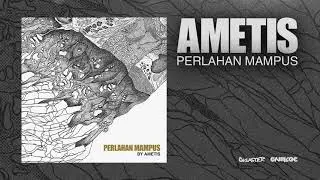 Ametis - Perlahan Mampus (Official Audio)