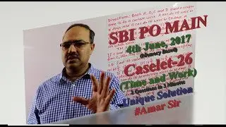 CASELET-26 SBI PO MAIN 4th June, 2017 (Time and Work) Mock Test #Amar Sir