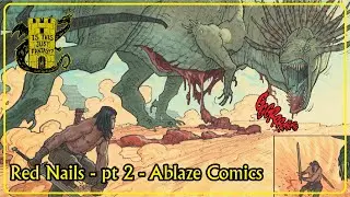 Red Nails - Part 2 - Ablaze Comics - Is this Just Fantasy?