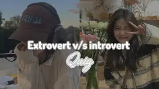 what you are !! | introvert vs extrovert | Quiz ✨️
