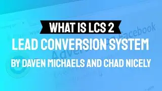 What is LCS2 Lead Conversion Squared by Daven Michaels and Chad Nicely Review and Bonus