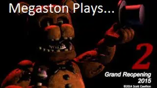 Megaston Plays... FIVE NIGHTS AT FREDDY'S 2!!!!!!!!! PART 1... {I DON'T KNOW WHAT TO DO!}