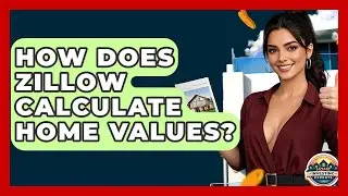 How Does Zillow Calculate Home Values? - Home Investing Experts