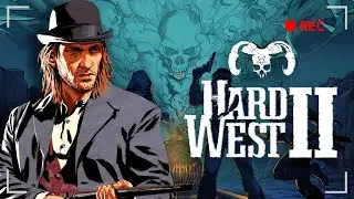 ДИКИЙ ДИКИЙ ЗАПАД ► HARD WEST 2 - BETA [18+]