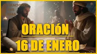 🙏 Oración para el 16 Enero – oraciones365dias