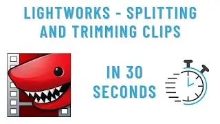 Lightworks in 30 seconds - Splitting and trimming video clips