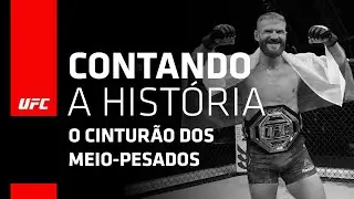 UFC Contando a Hist&oacute;ria: o cintur&atilde;o dos meio-pesados