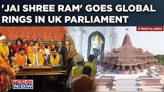 UK Parliament Rings With 'Jai Shree Ram'| Watch Ayodhya Mania Go Global Ahead Of Pran Pratishtha