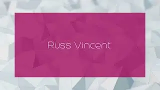 Russ Vincent - appearance