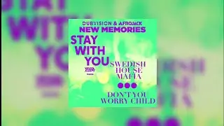 Stay With You vs New Memories vs Don't You Worry Child (Afrojack Mashup)...