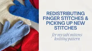 Redistributing Finger Stitches & Picking Up New Stitches | Tadekka Studio