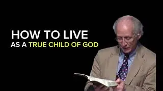 Romans 8:13-16  I  How to live as a true child of God