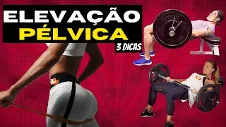 ELEVAÇÃO PÉLVICA - 3 DICAS PARA FAZER CERTO E DESENVOLVER SEUS GLÚTEOS E POSTERIORES DE COXA