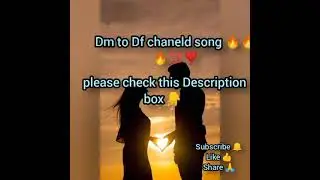 today dm to Df chaneld song ❤️❤️❤️❤️ / check description box 👇
