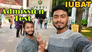 IUBAT Admission test|কেমন ছিল exam!| International University of business Agriculture and Technology