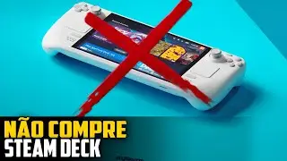 N&Atilde;O COMPRE STEAM DECK