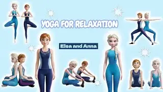 Calm Yoga for Body and Spirit | Elsa and Anna X from Frozen | A Fan of Kids' Yoga