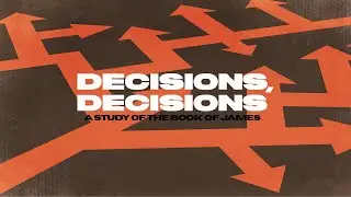 November 30th, 2025 Livingway Sunday Decisions Decisions A Study Of The Book Of James  By Noah Allen