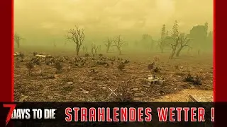 Verstrahltes Biom ☠ 7 DAYS TO DIE 2.4 mit Crian05 🧟 220