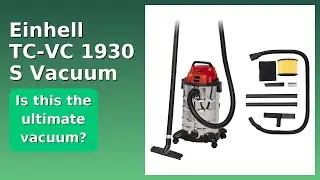 REVIEW (2025): Einhell TC-VC 1930 S Vacuum. ESSENTIAL details.