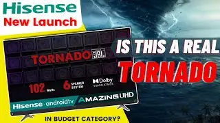 Hisense New Launch Hisense Tornado with JBL 120W Soundbar |