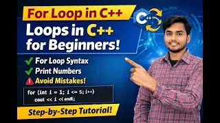 Loops in C++ | For Loop in C++ Explained for Beginners
