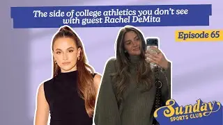 The side of college athletics you don&rsquo;t see with guest@rademita  | Episode 65