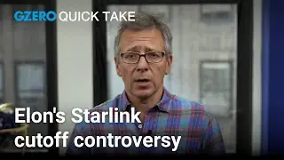 Elon Musk's Starlink cutoff controversy | Ian Bremmer | Quick Take