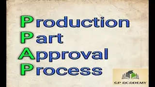 PPAP [ Production Part Approval Process] | { PART 1}