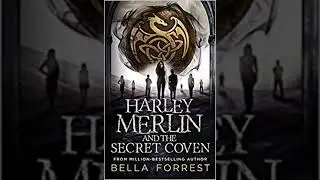 Honest Book Review of HARLEY MERLIN AND THE SECRET COVEN by BELLA FORREST