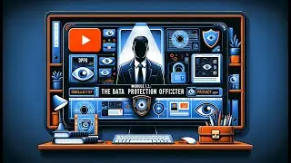 Module 1.3: The Data Protection Officer (DPO)