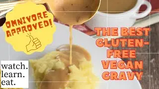Easy Gluten-Free Vegan Gravy | Made with Chickpea Flour | Watch Learn Eat