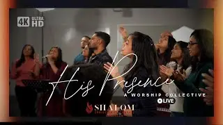 His Presence: A Worship Collective | 🔴 Live | Shalom Hamilton | 4K