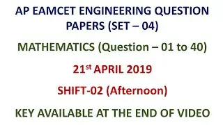 AP EAMCET 2019 Maths (set - 04) (Q 01 to 40) question paper with key 21.04.2019 shift-02