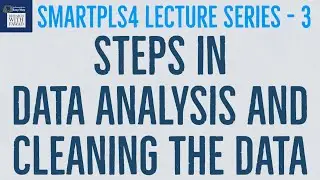 #SmartPLS4 Series  3 -  Steps in Data Analysis and Cleaning the Data