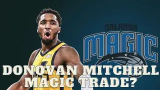 Orlando Magic Trade For Donovan Mitchell?