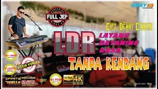 LDR (LAYANG DAYANING RASA) TANPA KENDANG VERSI PLUS JEP ORIGINAL BY DENNY CAKNAN