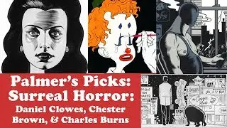 The Surreal Horror Comics of Dan Clowes, Chester Brown and Charles Burns, Palmers Picks Wizard 13
