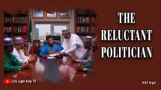 THE RELUCTANT POLITICIAN.  S17 Ep1 - LIFE LIGHT HELP TV
