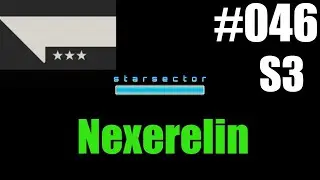 046 Let's Play Starsector with Nexerelin, Season 3 (Don't make me use that PK)