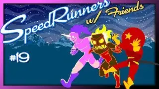 Custom Maps are...Broken | #19 | Speedrunners w/ Friends!
