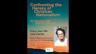 An Evening with Shane Claiborne: Confronting the Heresy of Christian Nationalism