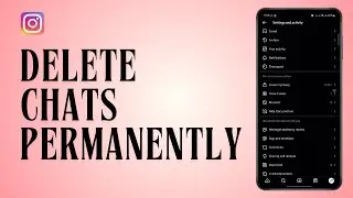 How to Delete Chats from Both Ends Permanently Instagram