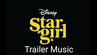 Stargirl Official Trailer (Soundtrack)