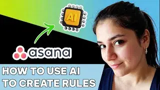 Как использовать ИИ для создания правил в Asana