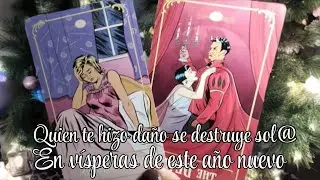 QUIEN TE HIZO DAÑO SE DESTRUYE SOL@ EN VÍSPERAS DE AÑO NUEVO. TODO LLEGA #tarot 