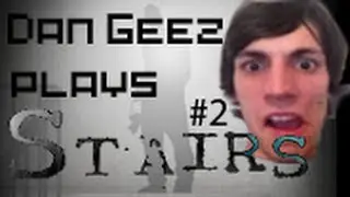 STAIRS - Dan Geez! - Part 2