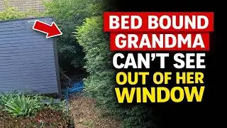 Overgrown Garden Blocking a Bed Bound Grandma&rsquo;s Window