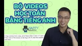 GIỚI THIỆU BỘ VIDEO HỌC TO&Aacute;N BẰNG TIẾNG ANH CỦA HAPPYMATH