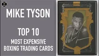 Mike Tyson: Top 10 Most Expensive Boxing Trading Cards Sold on Ebay (December - February 2019)
